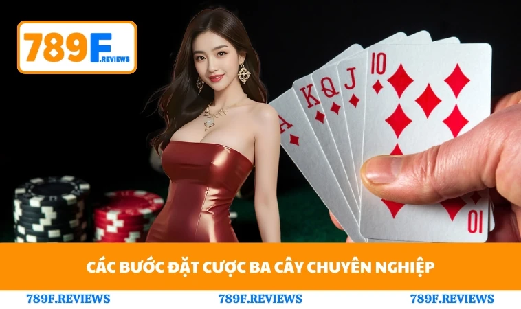 Các bước đặt cược ba cây chuyên nghiệp