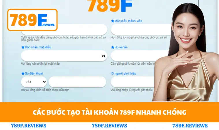 Các bước tạo tài khoản 789F nhanh chóng