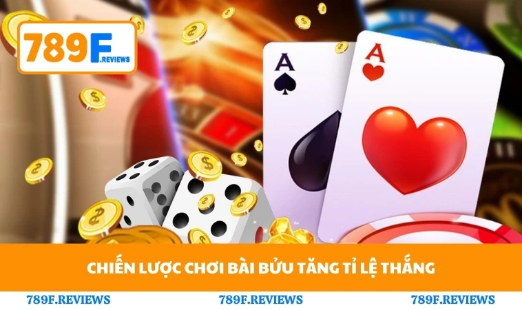 Chiến lược chơi bài bửu tăng tỉ lệ thắng