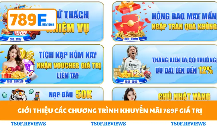 Giới thiệu các chương trình khuyến mãi 789F giá trịv