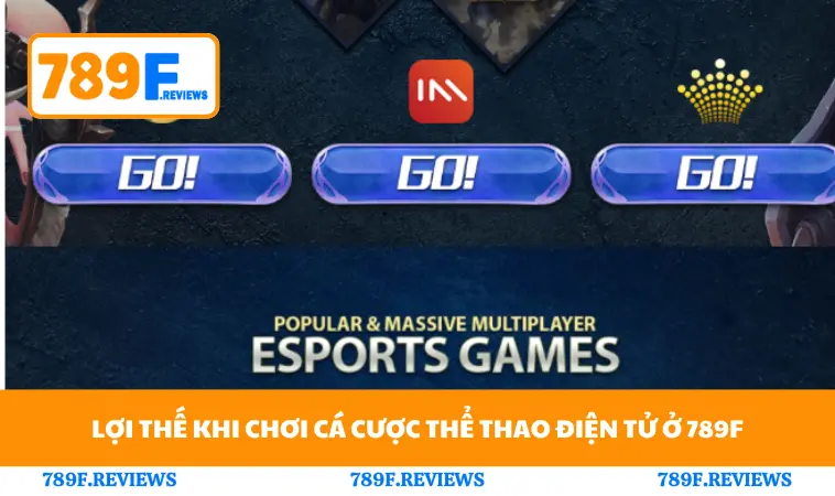 Lợi thế khi chơi cá cược thể thao điện tử ở 789F