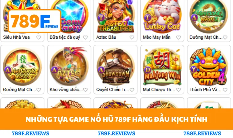 Những tựa game nổ hũ 789F hàng đầu kịch tính