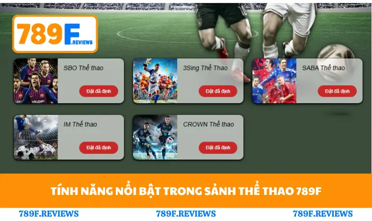 Tính năng nổi bật trong sảnh thể thao 789F