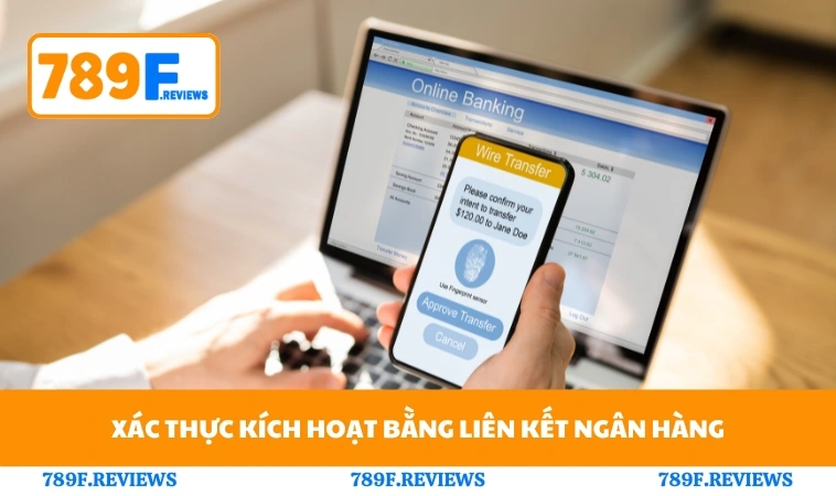 Xác thực kích hoạt bằng liên kết ngân hàng